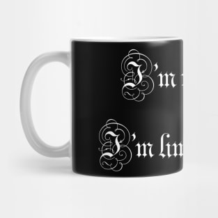 I'm not weird. I'm limited edition. Mug